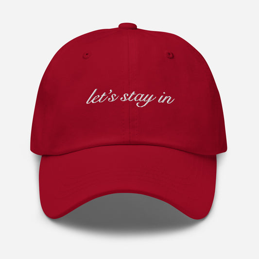 Let's Stay In - Baseball Hat